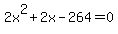 2x%5E2+%2B+2x+-+264+=+0