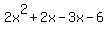 2x%5E2+%2B+2x+-+3x+-+6