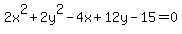 2x%5E2+%2B+2y%5E2+-+4x+%2B+12y+-+15+=+0