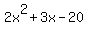 2x%5E2+%2B+3x+-+20