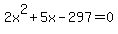 2x%5E2+%2B+5x+-297=0