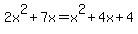2x%5E2+%2B+7x=+x%5E2%2B4x%2B4