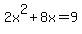 2x%5E2+%2B+8x+=+9