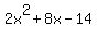 2x%5E2+%2B+8x+-+14