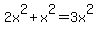 2x%5E2+%2B+x%5E2=3x%5E2