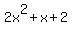 2x%5E2+%2B+x+%2B+2