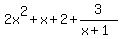 2x%5E2+%2B+x+%2B+2%2B3%2F%28x%2B1%29