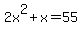 2x%5E2+%2B+x+=+55+