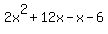 2x%5E2+%2B12x-x-6