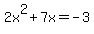2x%5E2+%2B7x+=+-3