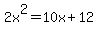 2x%5E2+=+10x+%2B+12