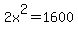 2x%5E2+=+1600