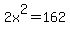 2x%5E2+=+162