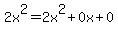 2x%5E2+=+2x%5E2+%2B+0x+%2B+0