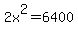 2x%5E2+=+6400+