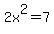 2x%5E2+=+7