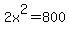 2x%5E2+=+800