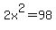 2x%5E2+=+98