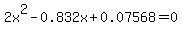 2x%5E2+-+0.832x+%2B+0.07568+=+0