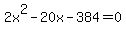 2x%5E2+-+20x+-+384+=+0