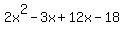 2x%5E2+-+3x+%2B+12x+-+18