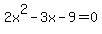 2x%5E2+-+3x+-+9+=+0