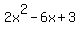 2x%5E2+-+6x+%2B3