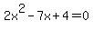 2x%5E2+-+7x+%2B+4+=+0