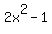 2x%5E2+-1