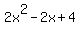 2x%5E2+-2x+%2B+4