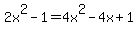 2x%5E2-1=4x%5E2-4x%2B1