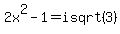 2x%5E2-1=isqrt%283%29