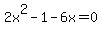 2x%5E2-1-6x=0