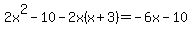 2x%5E2-10+-+2x%28x%2B3%29=-6x-10