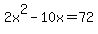 2x%5E2-10x=72
