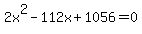 2x%5E2-112x%2B1056=0