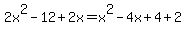2x%5E2-12%2B2x=x%5E2-4x%2B4%2B2