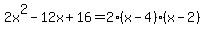 2x%5E2-12x%2B16=2%28x-4%29%28x-2%29