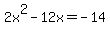2x%5E2-12x=-14