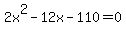 2x%5E2-12x-110=0