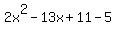 2x%5E2-13x%2B11-5
