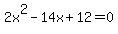 2x%5E2-14x%2B12+=+0