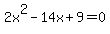 2x%5E2-14x%2B9=0