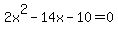 2x%5E2-14x-10=0