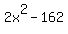 2x%5E2-162