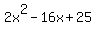 2x%5E2-16x%2B25