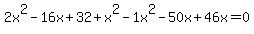 2x%5E2-16x%2B32%2Bx%5E2-1x%5E2-50x%2B46x=0