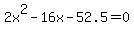 2x%5E2-16x-52.5+=+0