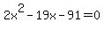 2x%5E2-19x-91+=+0