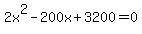 2x%5E2-200x%2B3200=0